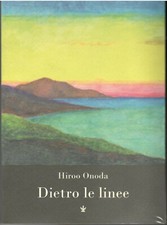 Hiroo Onoda Dietro le linee soldato fantasma giapponese Giappone diario guerra