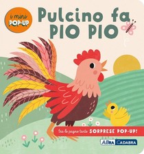 Pulcino fa pio pio! I mini pop up. Ediz. a colori [Board book]