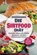 Die Sirtfood Diät: Gesünder leben und effektiv abne... | Buch | Zustand sehr gut
