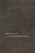 Gilbert Clavel, Un istituto per suicidi, ill. di Fortunato Depero, 2024