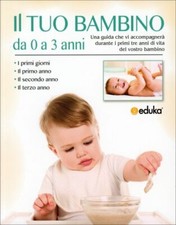 LIBRO IL TUO BAMBINO DA 0 A 3 ANNI