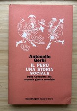 Il Perù una Storia Sociale dalla conquista alla seconda guerra Antonello Gerbi 