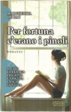 PER FORTUNA C'ERANO I PINOLI di Margherita De Bac ed. Newton Compton