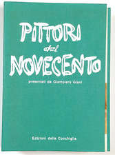 PITTORI DEL NOVECENTO presentati da GIAMPIERO GIANI Ed. DELLA CONCHIGLIA 1958