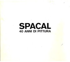 Catalogo Lojze Spacal - 40 anni di pittura 1937–1977 - Trieste 1977