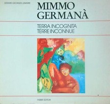 MIMMO GERMANA'. TERRA INCOGNITA LEMAIRE GERARD-GEORGES FABBRI 1988