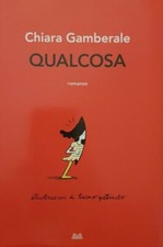 Qualcosa - Chiara Gamberale -