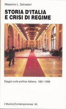 Salvadori, Storia d’Italia e crisi di regime. Saggio sulla politica italiana. 18