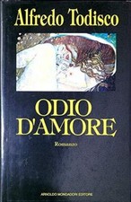 Odio d'amore Todisco, Alfredo