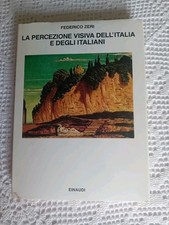 Federico Zeri LA PERCEZIONE VISIVA DELL'ITALIA E DEGLI ITALIANI Einaudi