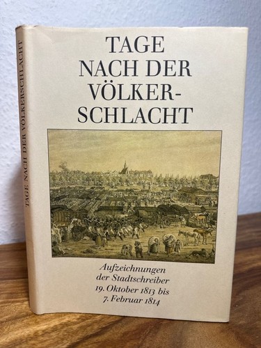 Tage nach der - , völkerschlacht