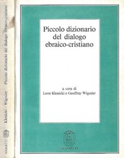 Piccolo dizionario del dialogo ebraico - cristiano. . Leon Klenicki e Geoffrey W