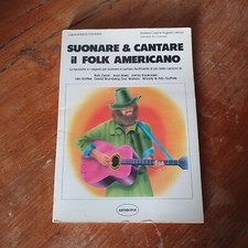 LIBRO SUONARE & CANTARE IL FOLK AMERICANO 1º EDIZIONE ANTHROPOS 1982 CHITARRA