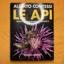 Le api. Biologia, allevamento, prodotti - Alberto Contessi