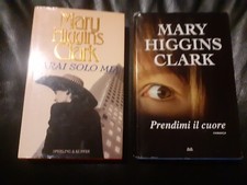 2 LIBRI Mary Higgins Clark: Sarai solo mia -Sperling & Kupfer, PRENDIMI IL CUORE