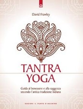 Tantra Yoga. Segreti