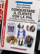 BENOUSKI, QUINTARELLI, CONQUISTARE IL CLIENTE CON LA PNL, FRANCO ANGELI, 2002