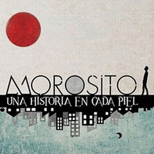 Morosito una historia - morosito,