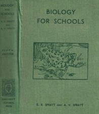 Biology for schools. . E. R. Spratt, A. V. Spratt. 1946. VED.