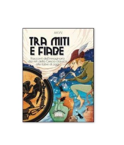 Tra miti fiabe libro - miti,