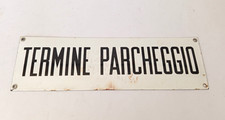 ♥ TERMINE PARCHEGGIO RARA TARGA TABELLA SMALTATA BOMBATA VINTAGE SCRITTA ANNI 40