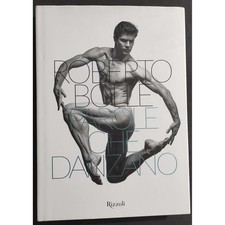 Roberto Bolle - Parole che Danzano - Ed. Rizzoli - 2020