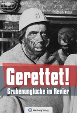Gerettet - Grubenunglücke im