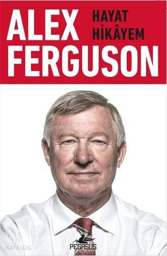 Alex ferguson hayat hikayem - alex,