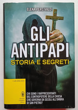 GLI ANTIPAPI. STORIA E SEGRETI, Elena Percivaldi, 1a e Newton Compton 2014. RARO