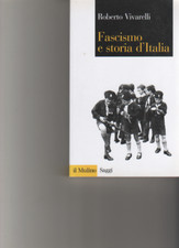 FASCISMO E STORIA D' ITALIA -  Roberto Vivarelli - IL MULINO