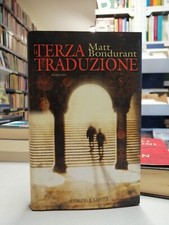 LA TERZA TRADUZIONE, Matt Bondurant, Sperling & Kupfer 2005 COPERTINA RIGIDA!