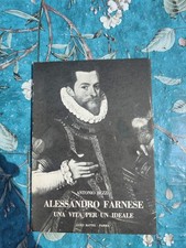 LIBRI - Antonio Bezzi, Alessandro Farnese una vita per un ideale D3 