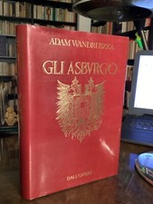 ADAM WANDRUSZKA - GLI ASBURGO - DALL'OGLIO 1981