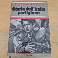 F3 STORIA DELL'ITALIA PARTIGIANA GIORGIO BOCCA 1980 EUROCLUB
