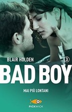 Mai più lontani. Bad boy von