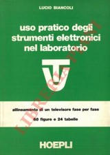 BIANCOLI Lucio - Uso pratico degli strumenti elettronici nel laboratorio TV.