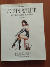THE ART OF JOHN WILLIE SOPHISTICATED BONDAGE VOL. 2 - FETISH & BIZZARRE 1990 ITA
