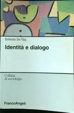 IDENTITA' E DIALOGO DE VITA ROBERTO FRANCO ANGELI 2004  BROSSURA