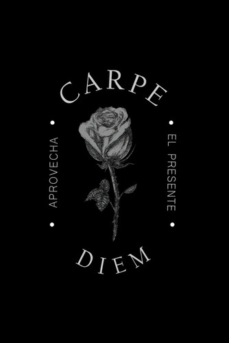 Carpe diem aprovecha - carpe, el