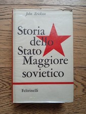 Libro Storia dello stato maggiore sovietico - John Erickson - Feltrinelli 1963