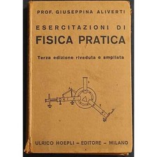 Esercitazione di Fisica Pratica - G. Aliverti - Ed. Manuali Hoepli - 1941
