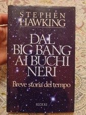Dal big bang ai buchi neri Breve storia del tempo- Stephen Hawking Rizzoli 1988x