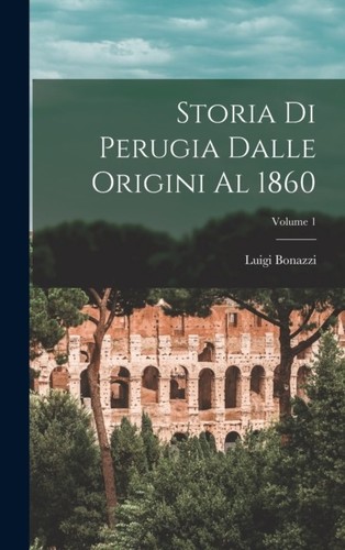 Bonazzi storia di perugia - bonazzi,