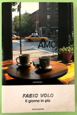 FABIO VOLO - IL GIORNO IN PIÙ - 2007 MONDADORI - Libro [L215]