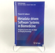 Metadata-driven Software Systems in Biomedicine ~ Hardcover ~ Used ~ Good