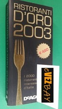 RISTORANTI D'ORO 2003 – Guida I 2000 Ristoranti più interessanti d'Italia AGOSTI