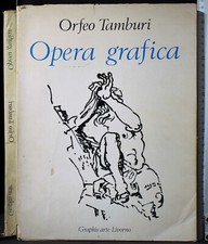 OPERA GRAFICA. ORFEO TAMBURI. GRAPHIS ARTE LIVORNO.