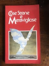 COSE STRANE E MERAVIGLIOSE -