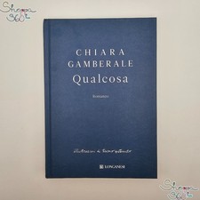 Libro: Qualcosa di Chiara Gamberale Ed. Longanesi 9788830447677