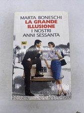 MARTA BONESCHI - LA GRANDE ILLUSIONE I NOSTRI ANNI SETTANTA - MONDADORI